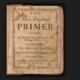 The New-England Primer, 1764, printed & sold by Benjamin Franklin, Beinecke Rare Book & Manuscript Library, Yale University.